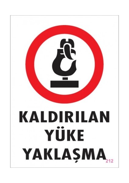 Uyarı Levhaları "Kaldırılan Yüke Yaklaşma" Pvc 25*35