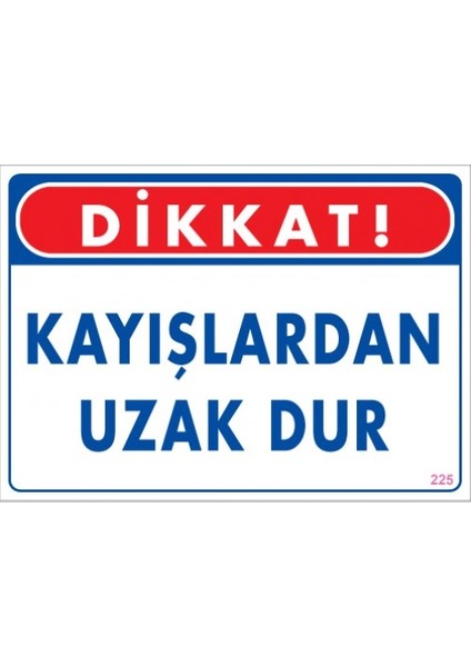Uyarı Levhaları "Kayışlardan Uzak Dur" Pvc 25*35
