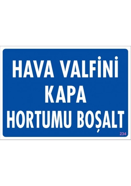 Uyarı Levhaları "Hava Valfini Kapa Hortumu Boşalt" Pvc 25*35
