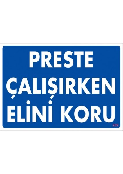 Uyarı Levhaları "Preste Çalışırken Elini Koru" Pvc 25*35
