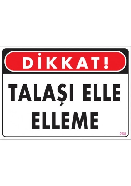 Uyarı Levhaları''Talaşı Elle Elleme" Pvc 25*35