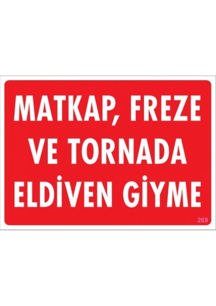 Uyarı Levhaları "Matkap ,Freze Ve Tornada Eldiven Giyme" Pvc 25*35