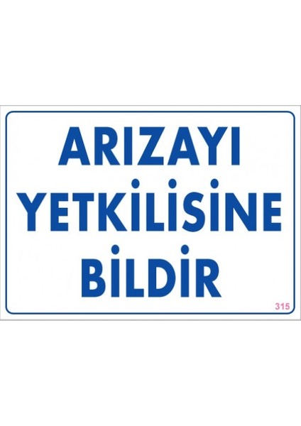 Uyarı Levhaları'' Arızayı Yetkilisine Bildir'' Pvc25*35