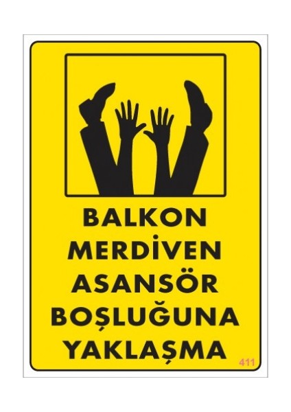 Uyarı Levhaları''Balkon Merdiven Asansör Boşluğuna Yaklaşma'' Pvc 25*35