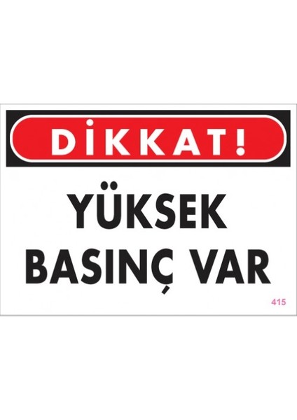 Uyarı Levhaları ''Yüksek Basınç Var'' Pvc 25*35