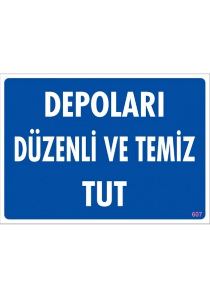 Uyarı Levhaları ''Depoları Düzenli Ve Temiz Tut'' Pvc 25*35