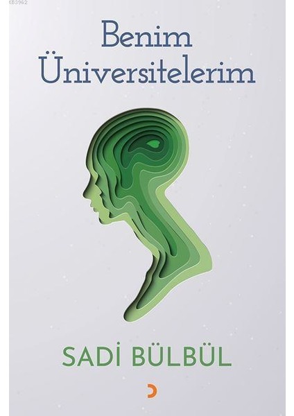 Benim Üniversitelerim - Sadi Bülbül