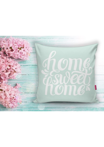 Home Sweet Home Dijital Baskılı Yastık Kırlent Kılıfı