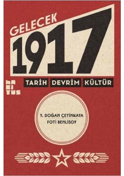 Gelecek 1917 Tarih Devrim Kültür - Y. Doğan Çetinkaya - Foti Benlisoy