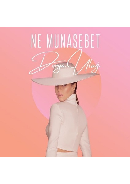 Derya Uluğ - Ne Münasebet (Single) Cd