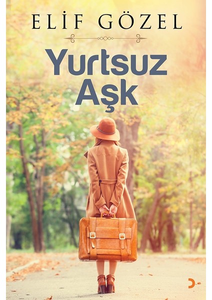Yurtsuz Aşk - Elif Gözel