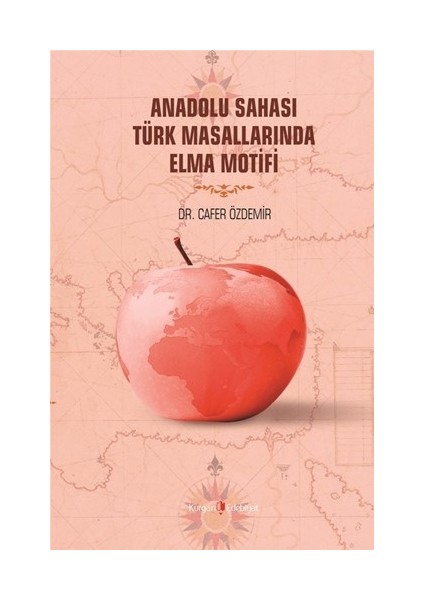 Anadolu Sahası Türk Masallarında Elma Motifi - Cafer Özdemir