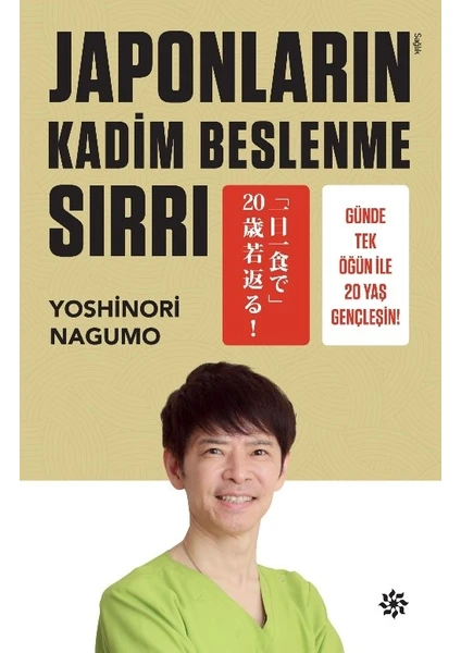 Japonların Kadim Beslenme Sırrı Günde Tek Öğün İle 20 Yaş Gençleşin! - Yoshinori Nagumo