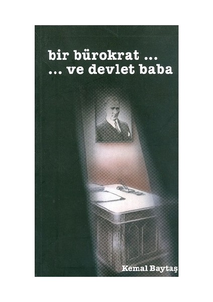 Bir Bürokrat ve Devlet Baba