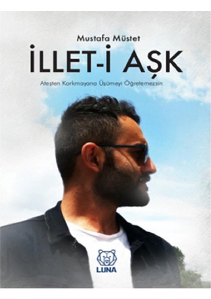 İllet-İ Aşk:Mustafa Müstet