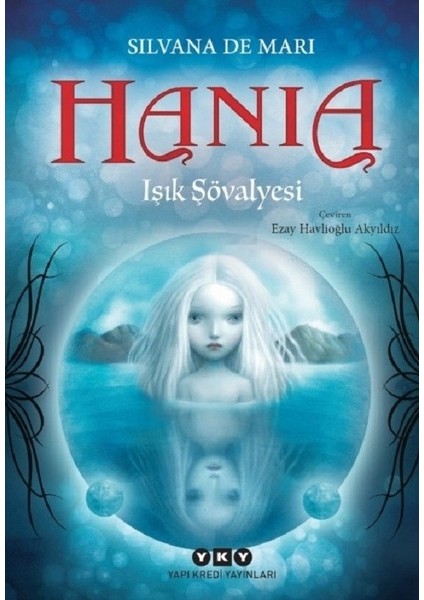 Hania 1: Işık Şövalyesi - Silvana De Mari