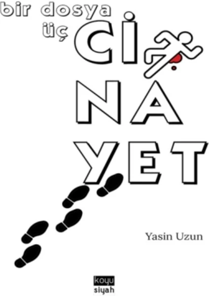 Bir Dosya Üç Cinayet - Yasin Uzun