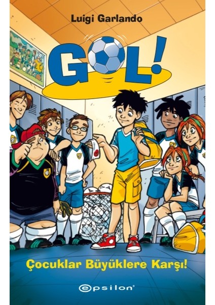 Gol! 7: Çocuklar Büyüklere Karşı - Luigi Garlando