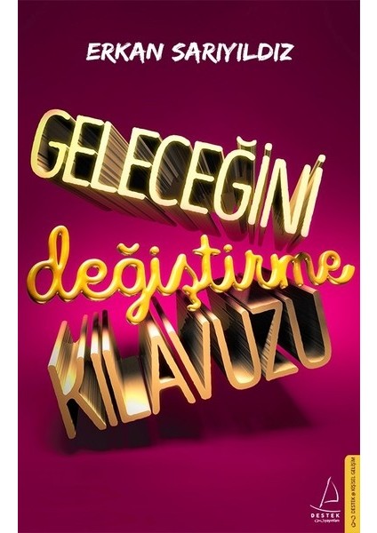 Geleceğini Değiştirme Kılavuzu - Erkan Sarıyıldız