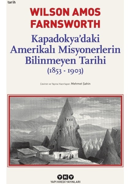Kapadokya’Daki Amerikalı Misyonerlerin Bilinmeyen Tarihi (1853-1903) - Wilson Amos Farnsworth
