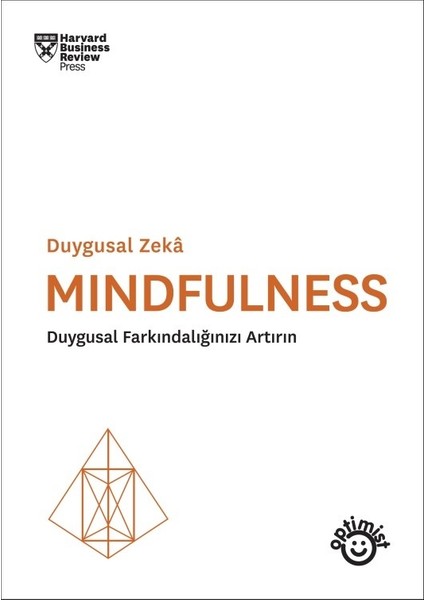 Mindfulness Duygusal Farkındalığınızı Artırın - Harvard Business Review