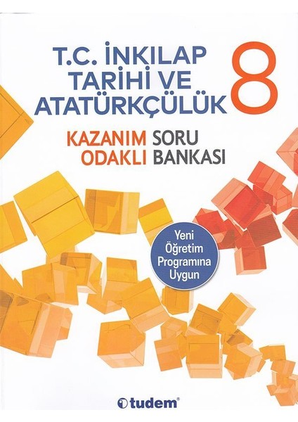 Tudem Yayınları 8. Sınıf LGS T.C. İnkılap Tarihi Ve Atatürkçülük Kazanım Odaklı Soru Bankası