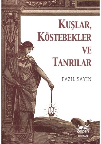 Kuşlar, Köstebekler Ve Tanrılar - Fazıl Sayın