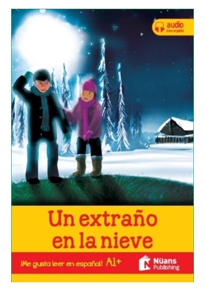 Un Extraño En La Nieve +Audio Descargable A1+ (¡Me Gusta Leer En Español!) - Lynne Benton