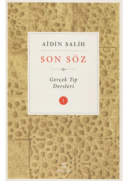 Son Söz Cilt 1 Gerçek Tıp Dersleri - Aidin Salih