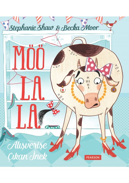 MÖÖ LA LA Alışverişe Çıkan İnek - Becka Moor