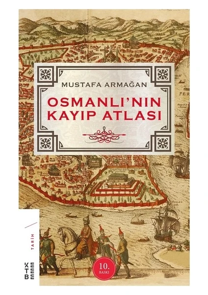 Osmnlı’nın Kayıp Atlası - Mustafa Armağan