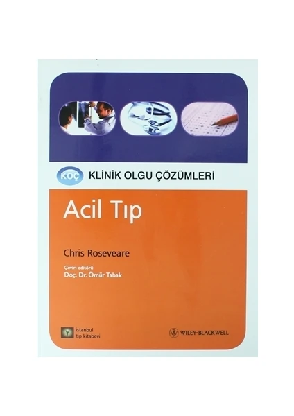 Acil Tıp - Klinik Olgu Çözümleri