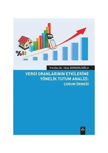 Vergi Oranlarının Etkilerine Yönelik Tutum Analizi: Çorum Örneği