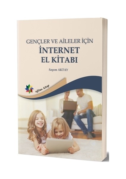 Gençler ve Aileler İçin İnternet El Kitabı