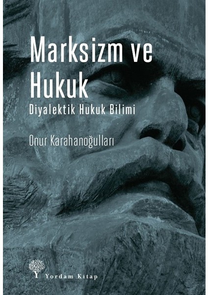Marksizm ve Hukuk-Diyalektik Hukuk Bilimi - Onur Karahanoğulları