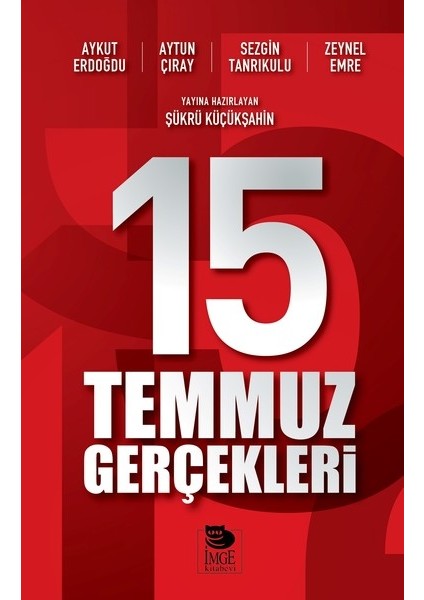 15 Temmuz Gerçekleri - Aykut Erdoğdu - Aytun Çıray