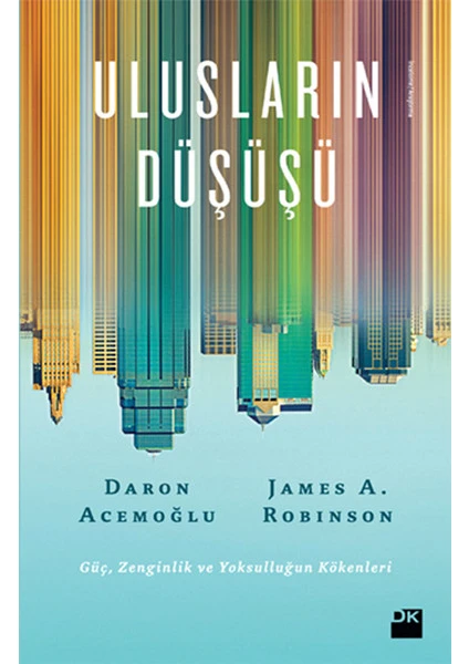 Ulusların Düşüşü - Daron Acemoğlu - James Robinson