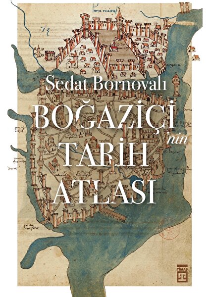 Boğaziçi'Nin Tarih Atlası