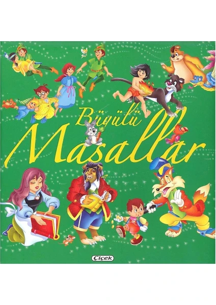 Çiçek Klasik Masallar D.- Büyülü Masallar