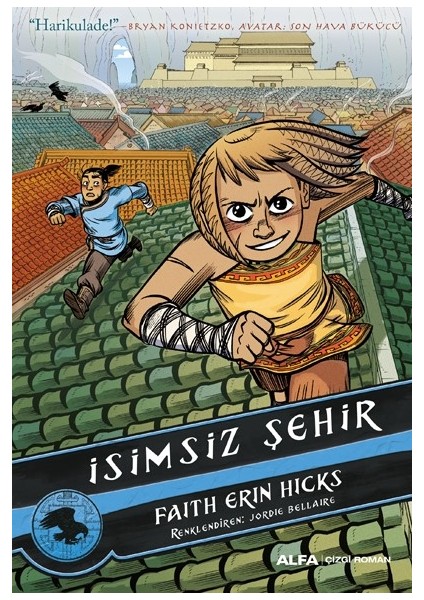 İsimsiz Şehir "Harikulade!" Bryan Konıetzko, Avatar: Son Hava Bükücü - Faith Erin Hicks