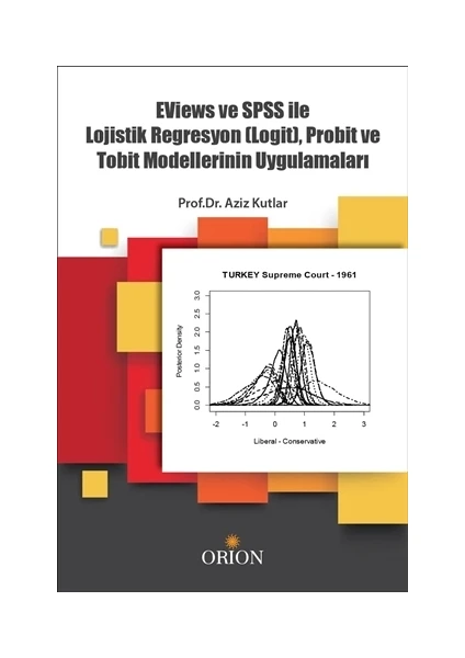 Eviews ve SPSS ile Lojistik Regrasyon (Logit), Probit ve Tobit Modellerinin Uygulamaları