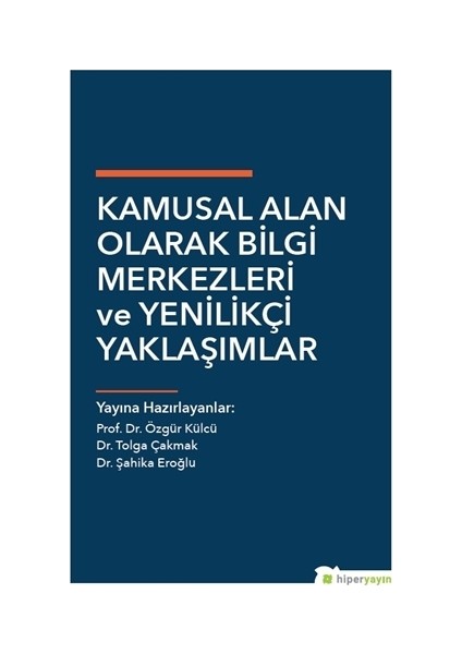 Kamusal Alan Olarak Bilgi Merkezleri ve Yenilikçi Yaklaşımlar