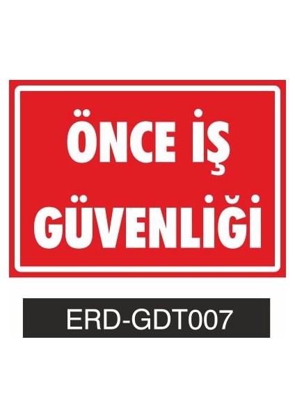 Önce İş Güvenliği - İş Güvenliği Levhası