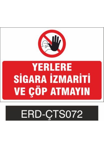 Yere Sigara İzmariti Ve Çöp Atmayınız - İş Güvenliği Levhası