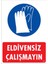 Uyarı Levhaları "Eldivensiz Çalışmayın " Pvc 25*35 1