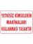Uyarı Levhaları "Yetkisiz Kimselerin Makinaları Kullanması Yasaktır" Pvc 25*35 1
