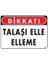 Uyarı Levhaları''Talaşı Elle Elleme" Pvc 25*35 1