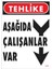 Uyarı Levhaları ''İtehlike Aşağıda Çalışanlar Var'' Pvc 25*35 1