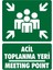Acil Toplanma Yeri - Meeting Point (PVC Malzeme) - İş Güvenliği Levhası 1