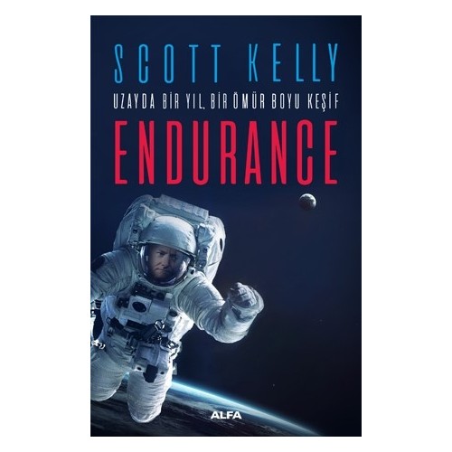 Uzayda Bir Yıl Bir Ömür Boyu Keşif Endurance Scott Kelly Kitabı